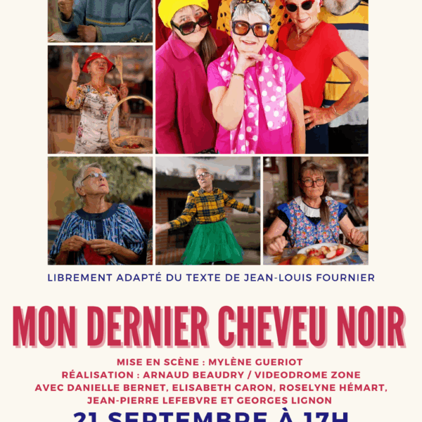 Théâtre « Mon dernier cheveux noir »